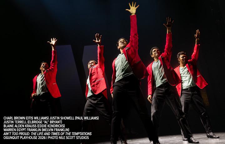 CHARL BROWN (OTIS WILLIAMS) JUSTIN SHOWELL (PAUL WILLIAMS) JUSTIN TERRELL (ELBRIDGE “AL” BRYANT) BLAINE ALDEN KRAUSS (EDDIE KENDRICKS) WARREN EGYPT FRANKLIN (MELVIN FRANKLIN) AIN’T TOO PROUD: THE LIFE AND TIMES OF THE TEMPTATIONSOGUNQUIT PLAYHOUSE 2026 | PHOTO NILE SCOTT STUDIOS