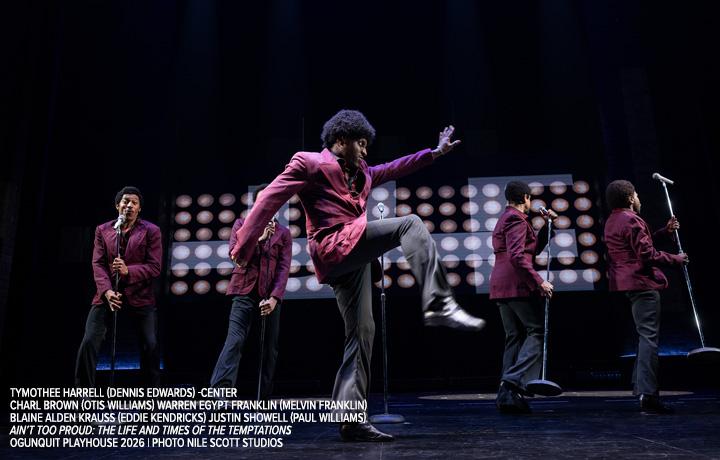 TYMOTHEE HARRELL (DENNIS EDWARDS) -CENTER CHARL BROWN (OTIS WILLIAMS) WARREN EGYPT FRANKLIN (MELVIN FRANKLIN) BLAINE ALDEN KRAUSS (EDDIE KENDRICKS) JUSTIN SHOWELL (PAUL WILLIAMS) AIN’T TOO PROUD: THE LIFE AND TIMES OF THE TEMPTATIONS OGUNQUIT PLAYHOUSE 2026 | PHOTO NILE SCOTT STUDIOS