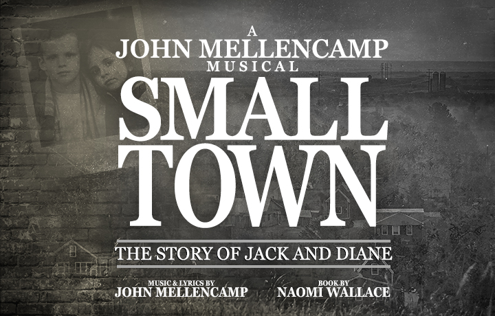 Small Town: The Story of Jack and Diane, A John Mellencamp Musical