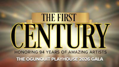 The First Century, 2026 Gala, Ogunquit Playhouse